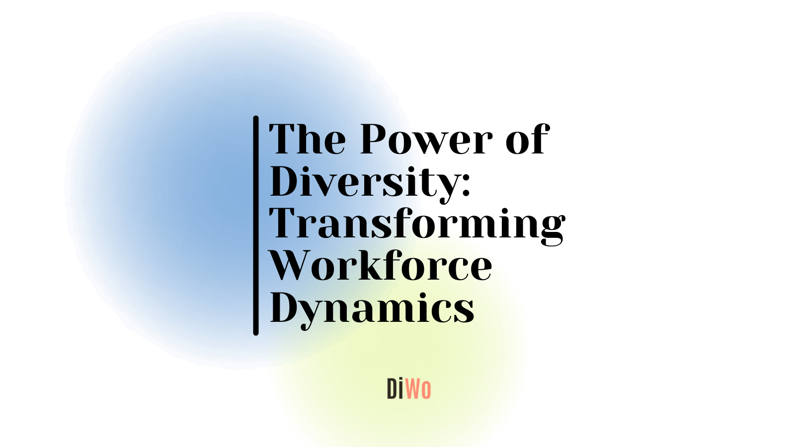 Featured image for “The Power of Diversity: Transforming Workforce Dynamics”